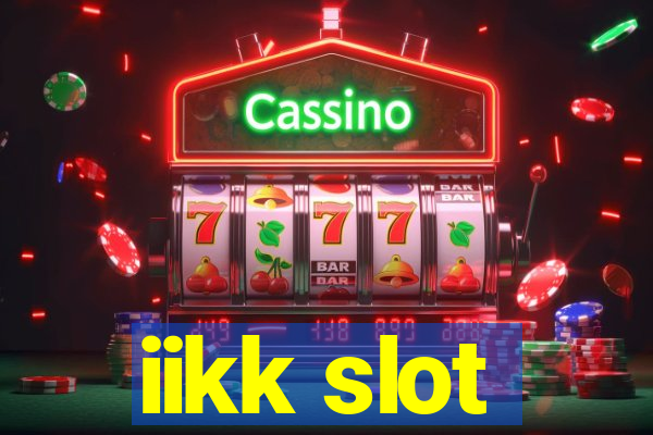 iikk slot